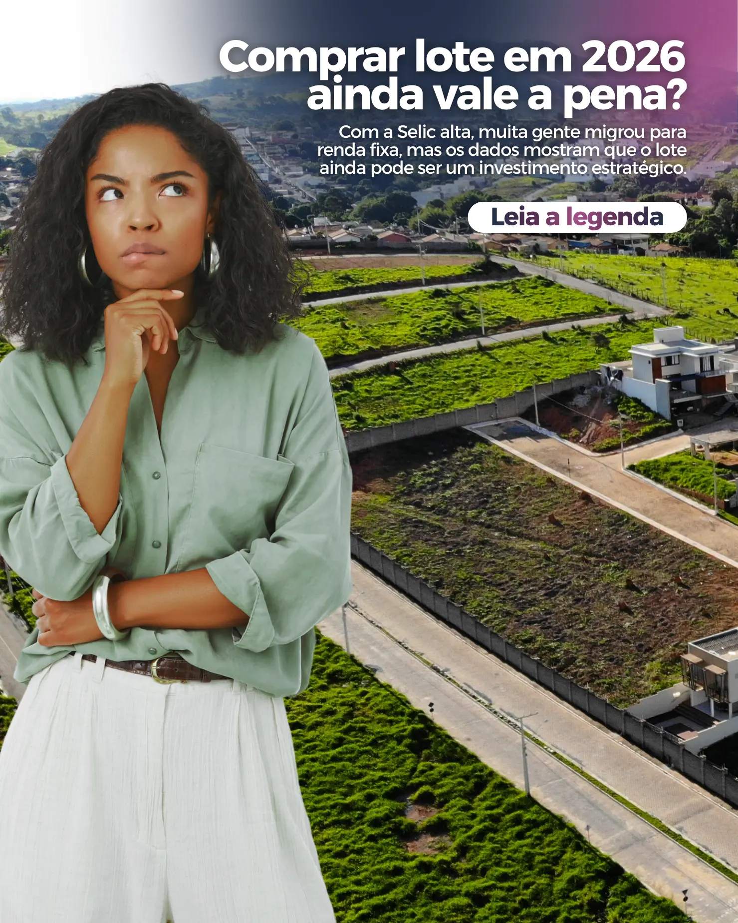 Comprar um lote em 2026 vale a pena como investimento? A análise honesta